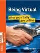Being Virtual Who You Really Are Online Science Museum TechKnow Series | Edition: 1