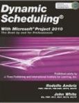 Dynamic Scheduling with Microsoft Project 2010 The Book by and for Professionals