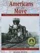 Americans on the Move A History of Waterways, Railways, and HIghways