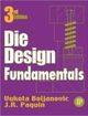 Die Design Fundamentals, 3rd Edition | Edition: 3