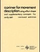 Primer for Movement Description Using Effort Shape and Supplementary Concepts | Edition: 1