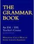 The Grammar Book An ESLEFL Teacher's Course | Edition: 2