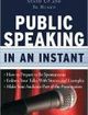 Public Speaking in an Instant 60 Ways to Stand Up and Be Heard | Edition: 1