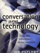 Conversation and Technology From the Telephone to the Internet | Edition: 1
