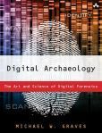 Digital Archaeology The Art and Science of Digital Forensics | Edition: 1