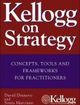 Kellogg on Strategy Concepts, Tools, and Frameworks for Practitioners | Edition: 1