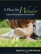 A Place for Wonder Reading and Writing Nonfiction in the Primary Grades