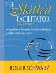 The Skilled Facilitator A Comprehensive Resource for Consultants, Facilitators, Managers, Trainers, and Coaches | Edition: 2