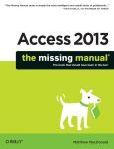 Access 2013 The Missing Manual | Edition: 1