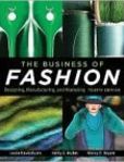 The Business of Fashion Designing, Manufacturing and Marketing 4th Edition | Edition: 4