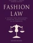 Fashion Law A Guide for Designers, Fashion Executives, and Attorneys | Edition: 2