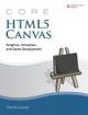 Core HTML5 Canvas Graphics, Animation, and Game Development | Edition: 1