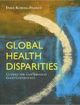 Global Health Disparities Closing The Gap Through Good Governance | Edition: 1
