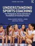 Understanding Sports Coaching The Pedagogical, Social and Cultural Foundations of Coaching Practice