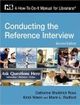 Conducting the Reference Interview  A How-To-Do-It Manual for Librarians | Edition: 2