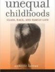 Unequal Childhoods Class, Race, and Family Life, Second Edition with an Update a Decade Later | Edition: 2