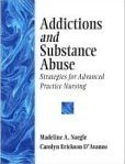 Addictions and Substance Abuse  Strategies for Advanced Practice Nursing | Edition: 1