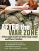After the War Zone A Practical Guide for Returning Troops and Their Families