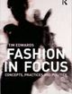 Fashion In Focus Concepts, Practices and Politics