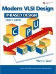 Modern VLSI Design IP-Based Design | Edition: 4