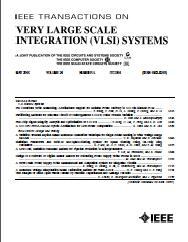 IEEE Transactions on Very Large Scale Integration (VLSI) Systems
