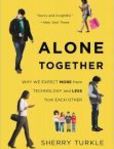 Alone Together Why We Expect More from Technology and Less from Each Other