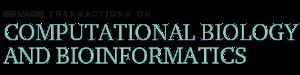 IEEE/ACM Transactions on Computational Biology and Bioinformatics