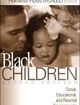 Black Children Social, Educational, and Parental Environments | Edition: 2
