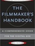 The Filmmaker's Handbook A Comprehensive Guide for the Digital Age | Edition: 3