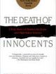 The Death of Innocents A True Story of Murder, Medicine and High-Stakes Research | Edition: 1