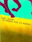 10 Moons And 13 Horses Poems
