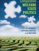 Comparative Welfare State Politics Development, Opportunities, and Reform
