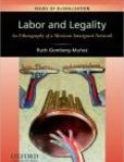 Labor and Legality An Ethnography of a Mexican Immigrant Network | Edition: 1