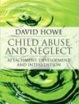 Child Abuse and Neglect Attachment, Development and Intervention