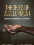 Theories of Development, Third Edition Contentions, Arguments, Alternatives | Edition: 3
