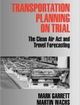 Transportation Planning on Trial The Clean Air Act and Travel Forecasting | Edition: 1