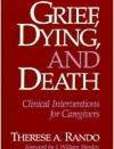 Grief, Dying, and Death Clinical Interventions for Caregivers | Edition: 1