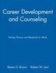 Career Development and Counseling Putting Theory and Research to Work | Edition: 1