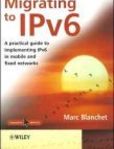 Migrating to IPv6 A Practical Guide to Implementing IPv6 in Mobile and Fixed Networks | Edition: 1