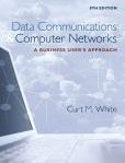 Data Communications and Computer Networks A Business User's Approach | Edition: 8