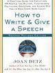 How to Write and Give a Speech A Practical Guide For Executives, PR People, the Military, Fund-Raisers, Politicians, Educators, and Anyone Who Has to Make Every Word Count | Edition: 2