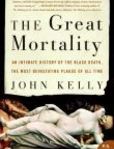 The Great Mortality An Intimate History of the Black Death, the Most Devastating Plague of All Time P.S. Series
