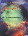 Illuminating Video An Essential Guide To Video Art
