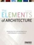 The Elements of Architecture Principles of Environmental Performance in Buildings