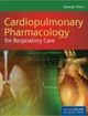 Cardiopulmonary Pharmacology For Respiratory Care With Companion Web Site