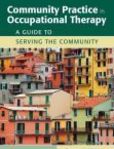 Community Practice In Occupational Therapy A Guide To Serving The Community