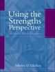Using Strengths Perspective  Social Work | Edition: 1