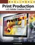 Real World Print Production with Adobe Creative Cloud | Edition: 1