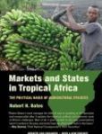 Markets and States in Tropical Africa The Political Basis of Agricultural Policies