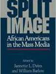 Split Image African-Americans in the Mass Media | Edition: 2